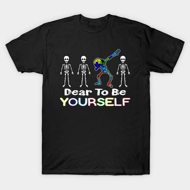 Autism Awareness Dare to Be Yourself Dabbing Skeleton T-Shirt by NiceTeeBroo